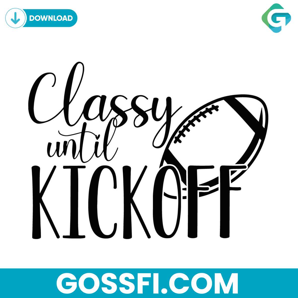 classy-until-kickoff-football-svg-digital-download