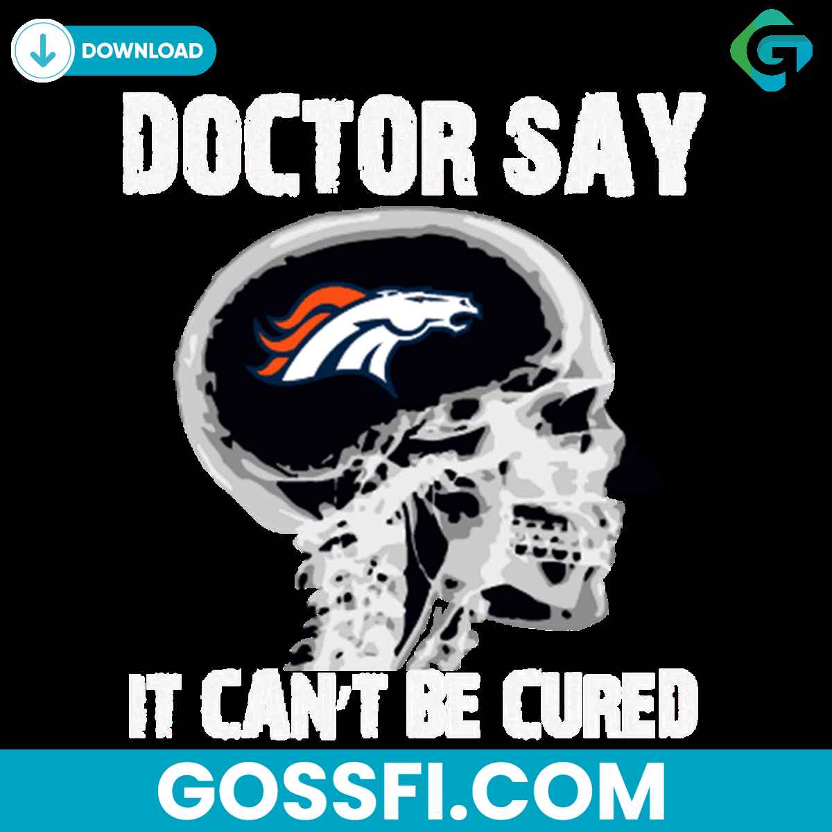 doctor-say-it-cannot-be-cured-denver-broncos-svg