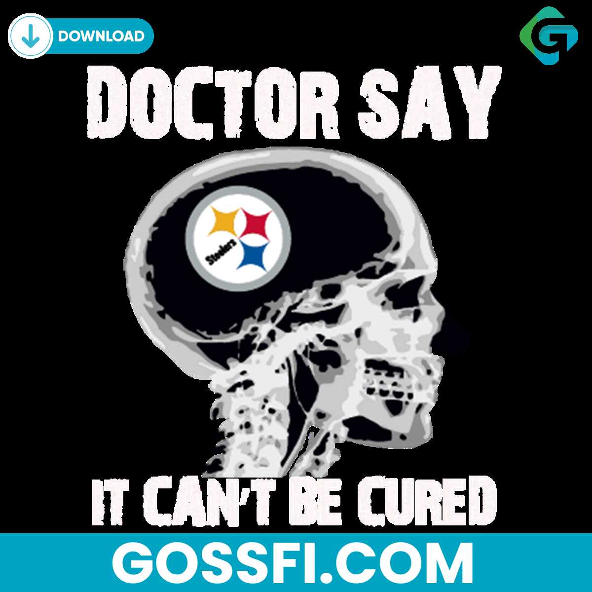 doctor-say-it-cannot-be-cured-pittsburgh-steelers-svg