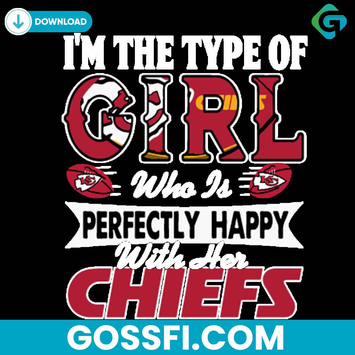 i-am-the-type-of-girl-who-is-perfectly-happy-with-her-chiefs-svg