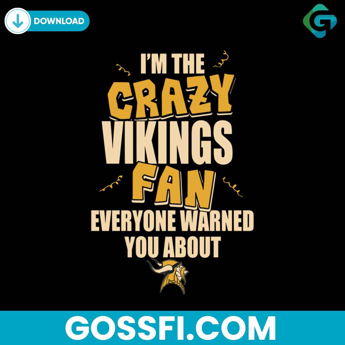 im-the-crazy-vikings-fan-everyone-warned-you-about-vikings-svg