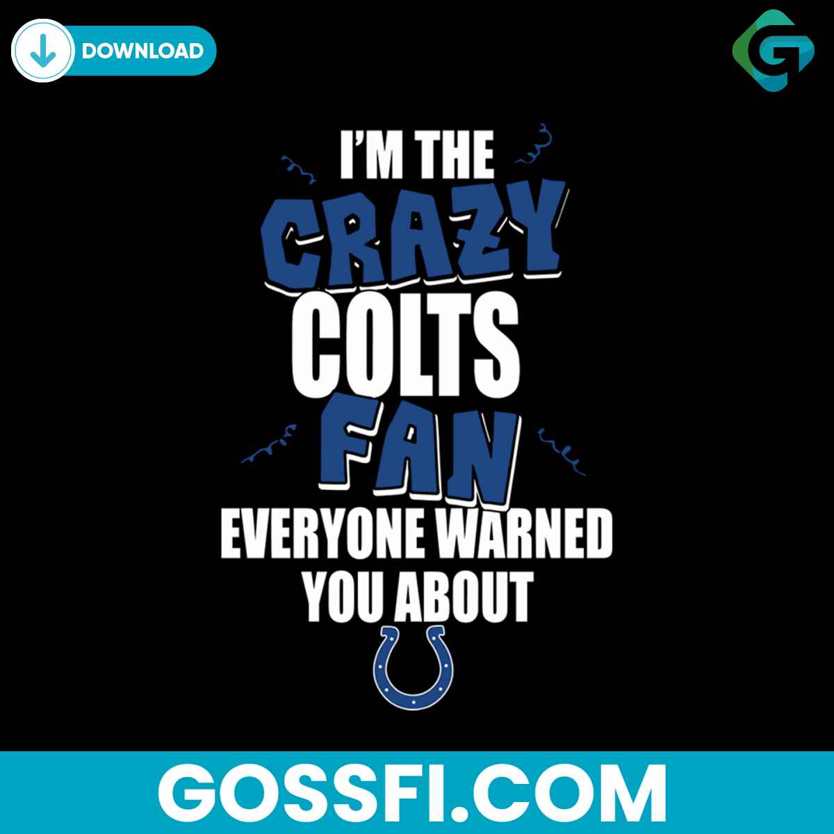 im-the-crazy-fan-everyone-warned-you-about-colts-svg