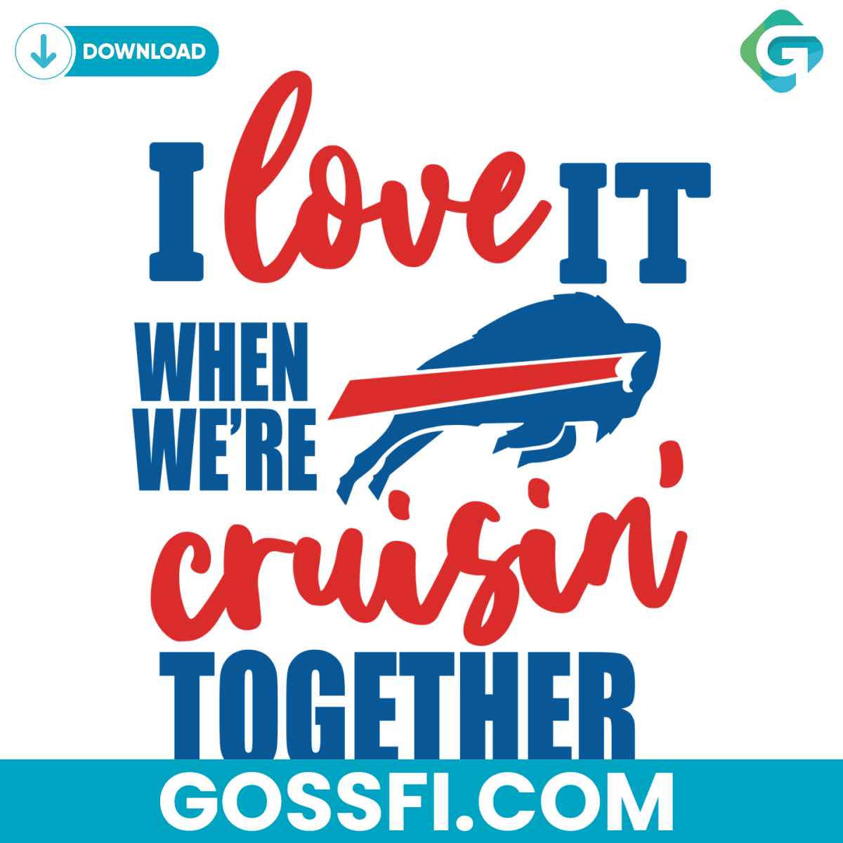 buffalo-bills-i-love-it-when-were-cruisin-together-svg