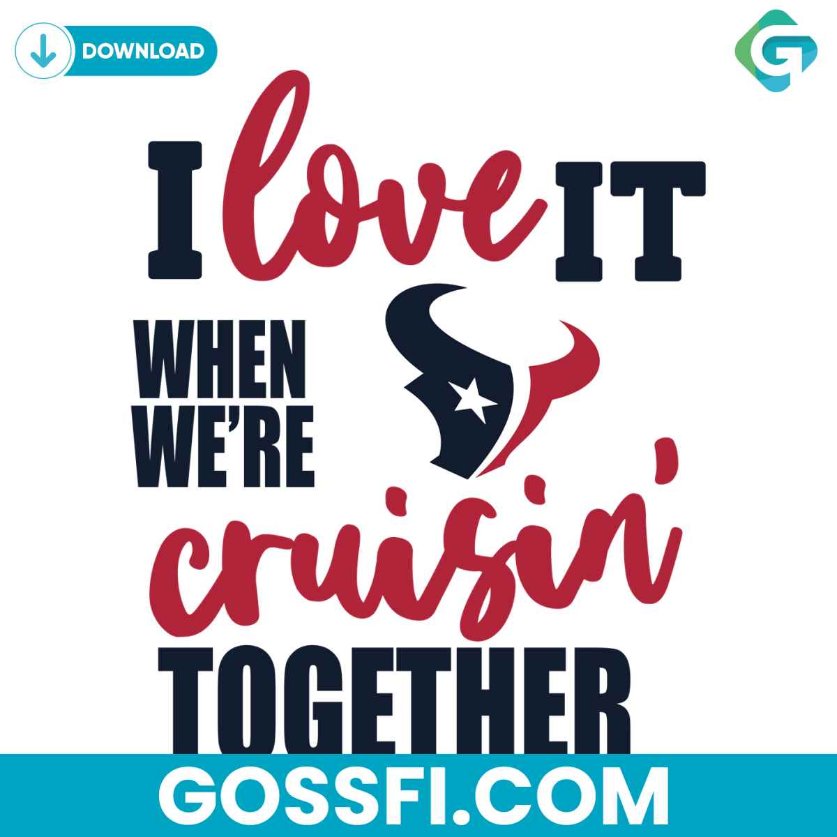 houston-texans-i-love-it-when-were-cruisin-together-svg