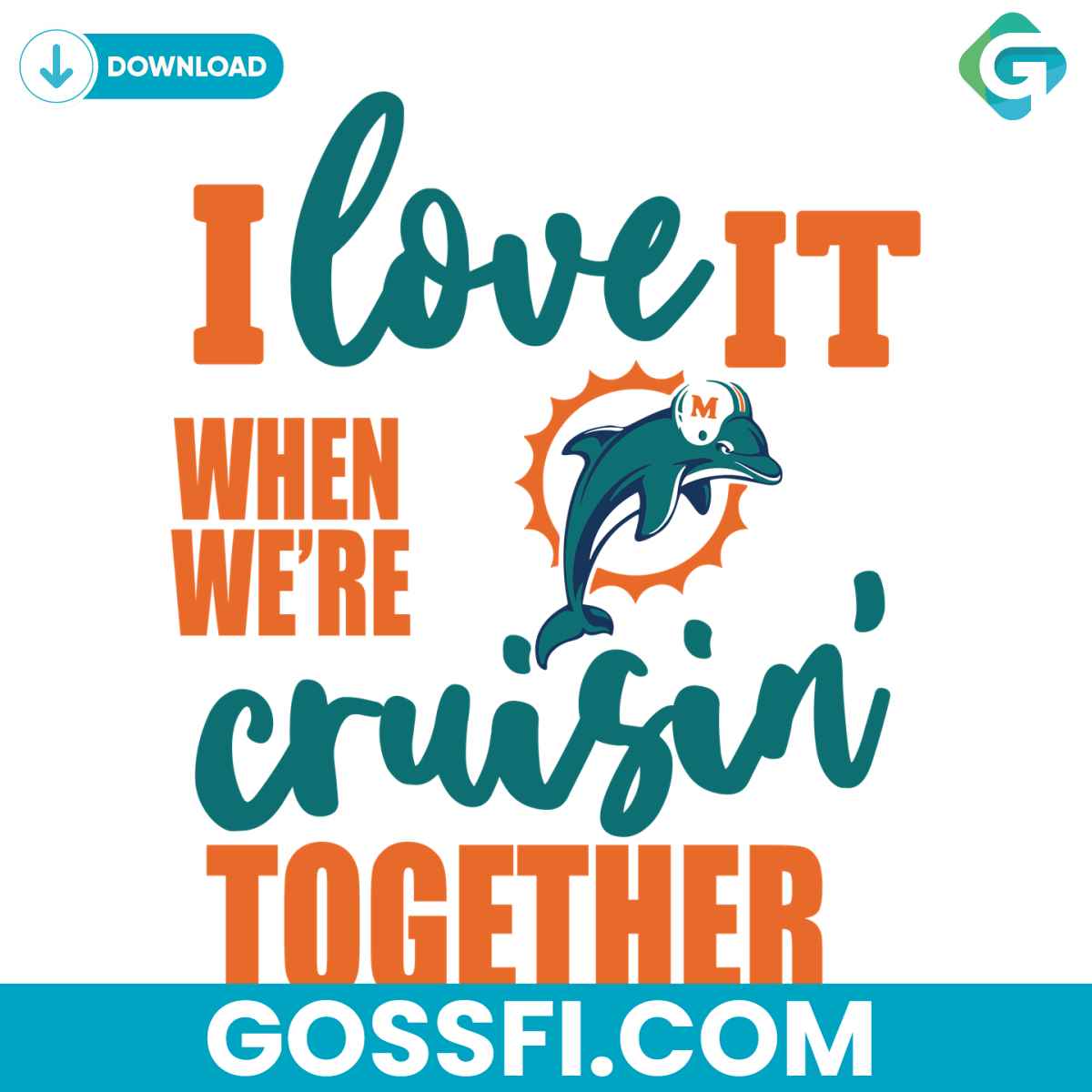 miami-dolphins-i-love-it-when-were-cruisin-together-svg