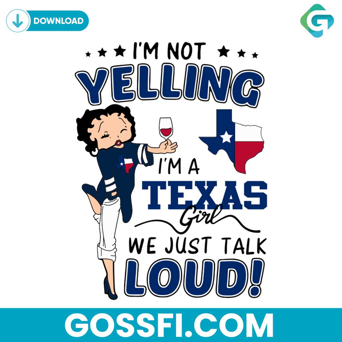betty-boop-im-not-yelling-im-a-texas-girl-we-just-talk-loud-svg