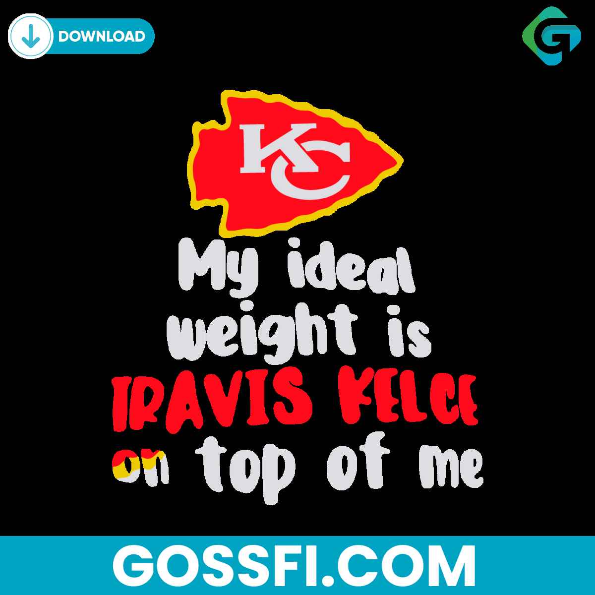 kansas-city-chiefs-my-ideal-weight-is-travis-kelce-on-top-of-me-svg