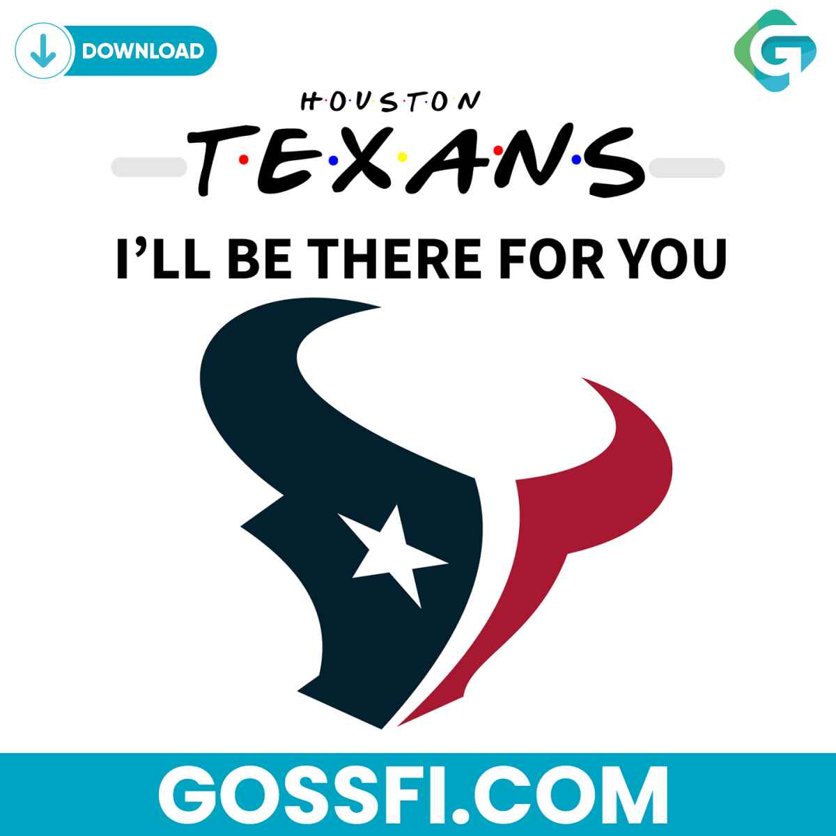 texans-i-will-be-there-for-you-svg-digital-download