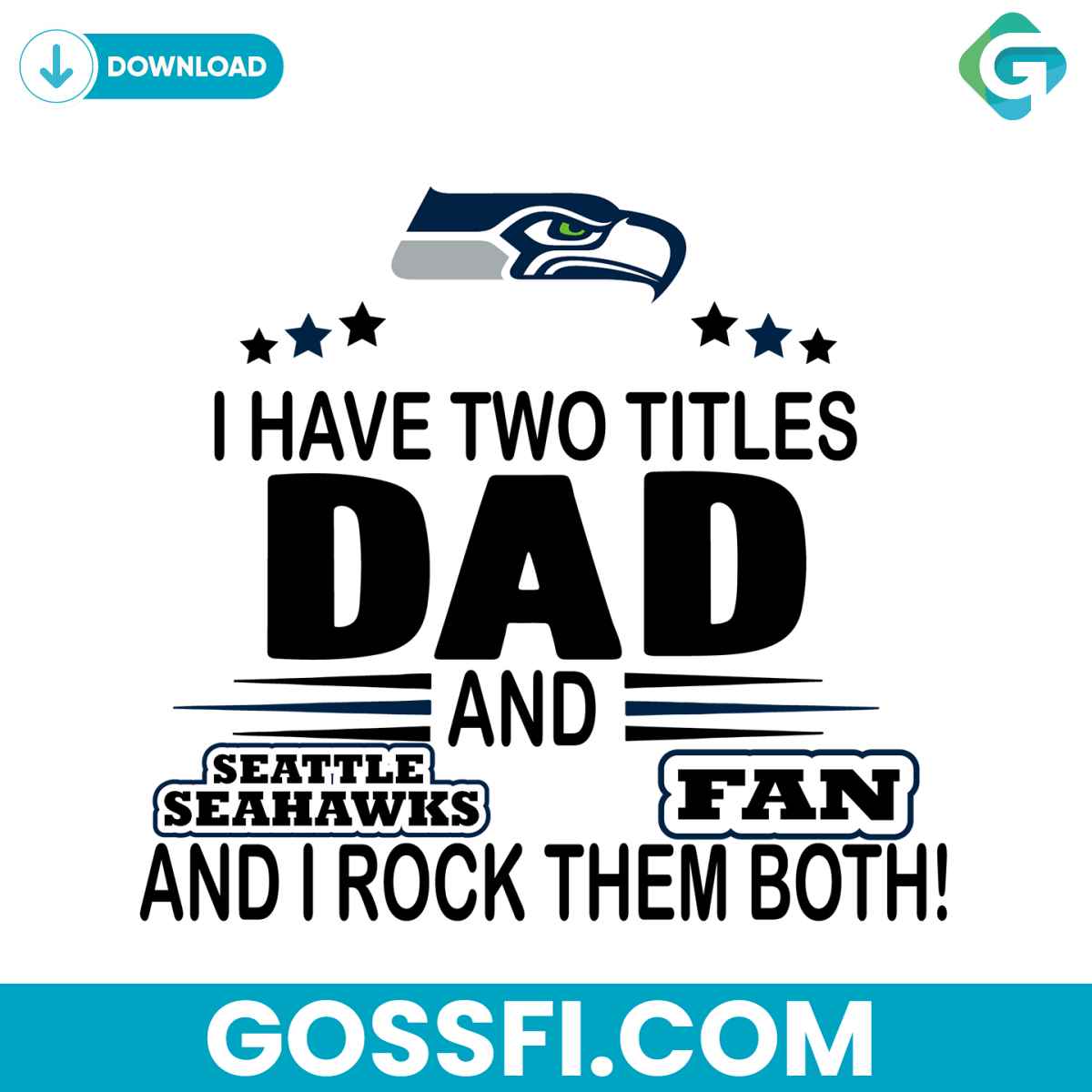 i-have-two-titles-dad-and-seahawks-fan-and-i-rock-them-both-svg