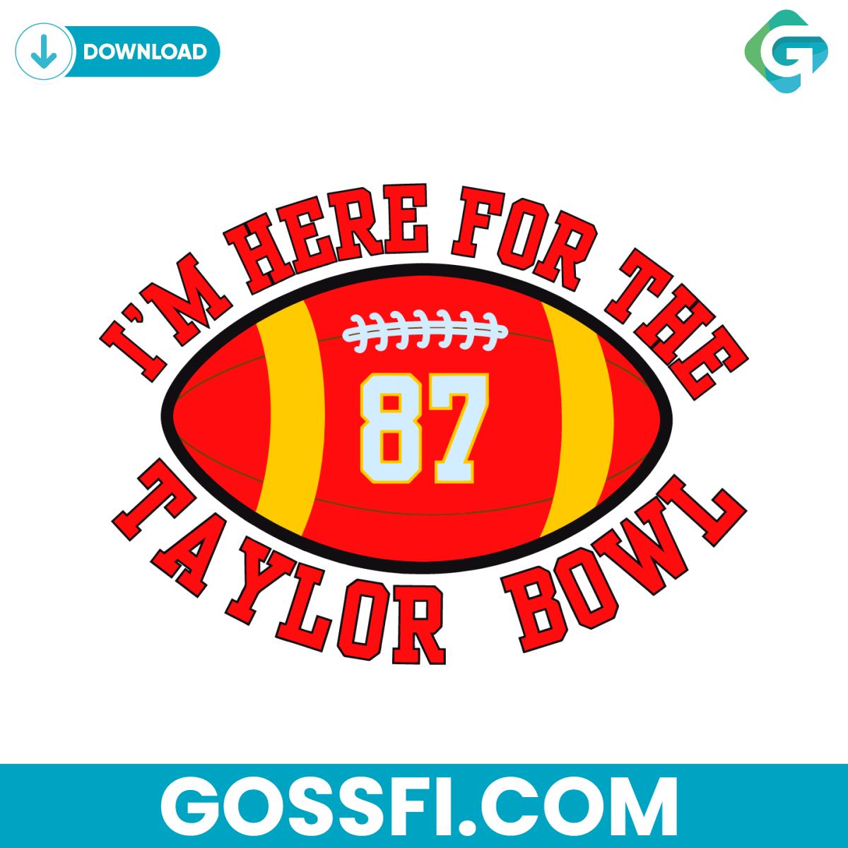im-here-for-the-taylor-bowl-87-travis-kelce-go-taylors-boyfriend-svg