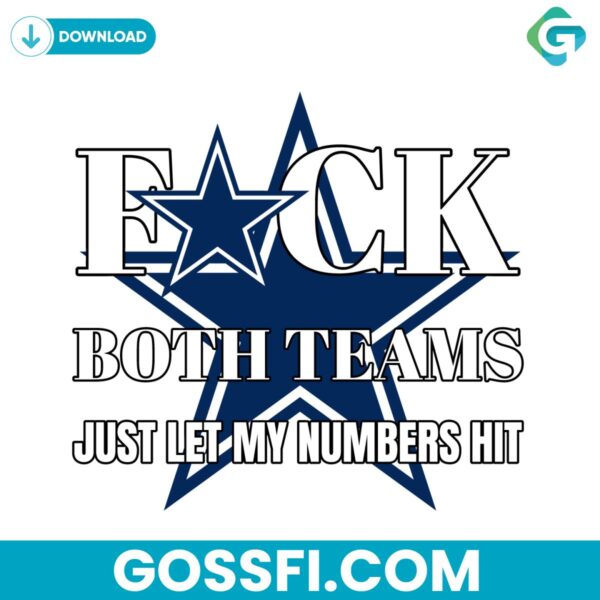 dallas-cowboys-fuk-the-both-teams-just-let-my-numbers-hit-svg