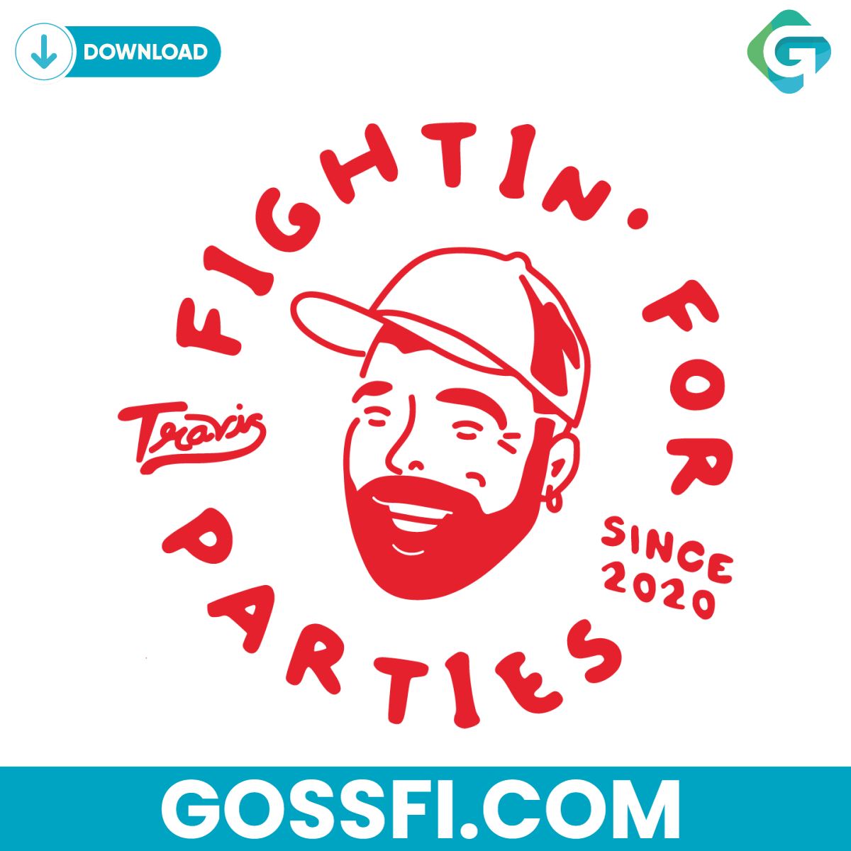 travis-kelce-fightin-for-parties-since-2020-svg-digital-download