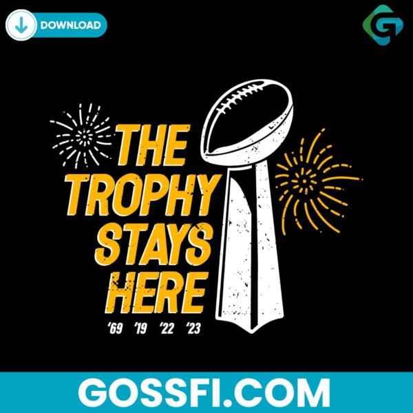 the-troply-stays-here-kansas-city-chiefs-svg-digital-download