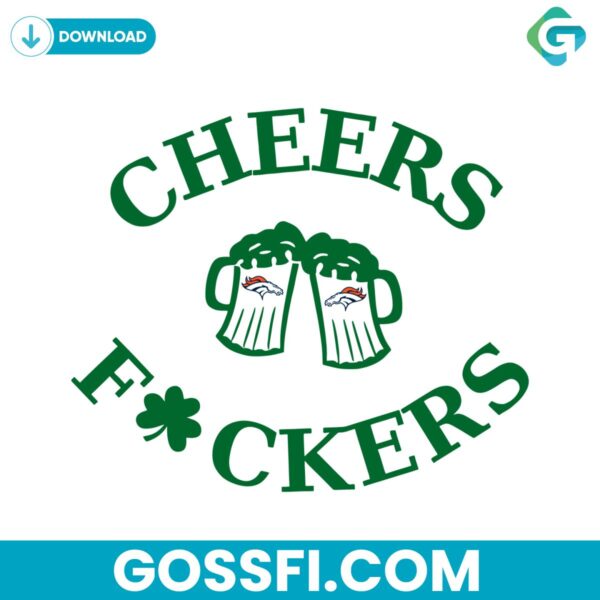 funny-st-patricks-day-cheers-fckers-denver-broncos-svg