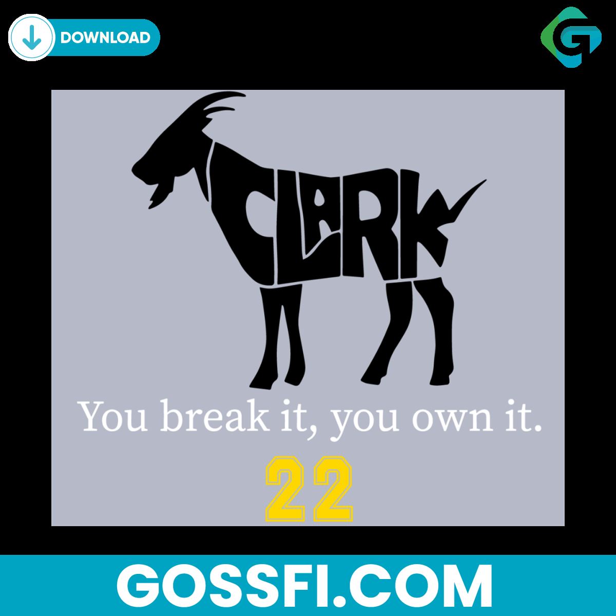 you-break-it-you-own-it-goat-22-clark-svg-digital-download