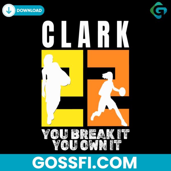 number-22-clark-you-break-it-you-own-it-ncaa-svg