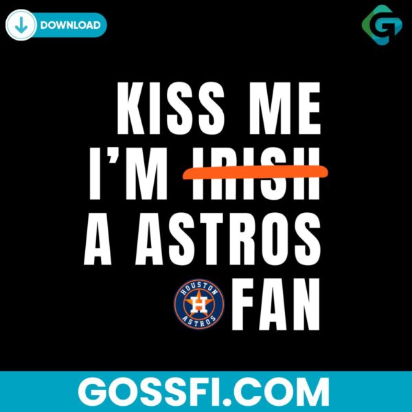 kiss-me-im-a-astros-fan-svg-digital-download