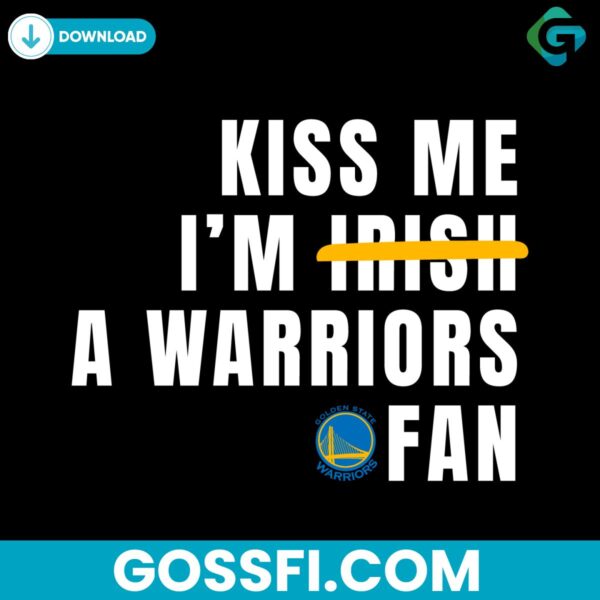 kiss-me-im-a-warriors-fan-svg-digital-download