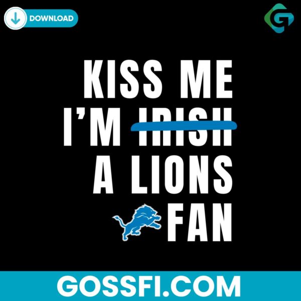 kiss-me-im-a-lions-fan-svg-digital-download