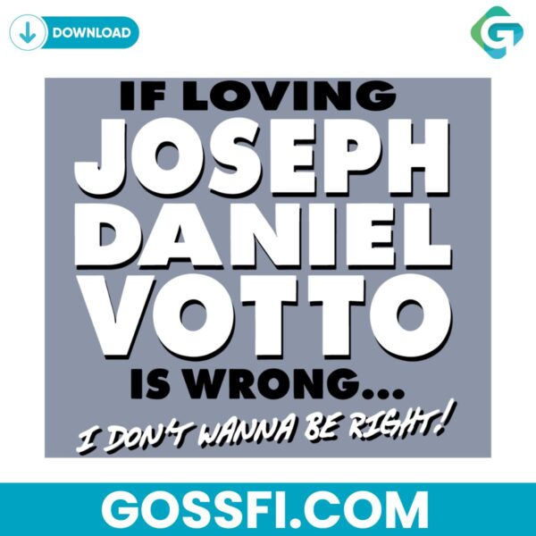 if-loving-joseph-daniel-votto-is-wrong-i-dont-wanna-be-right-svg
