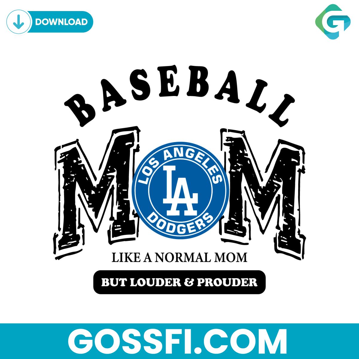 los-angeles-dodgers-baseball-mom-like-a-normal-mom-but-louder-and-prouder-svg