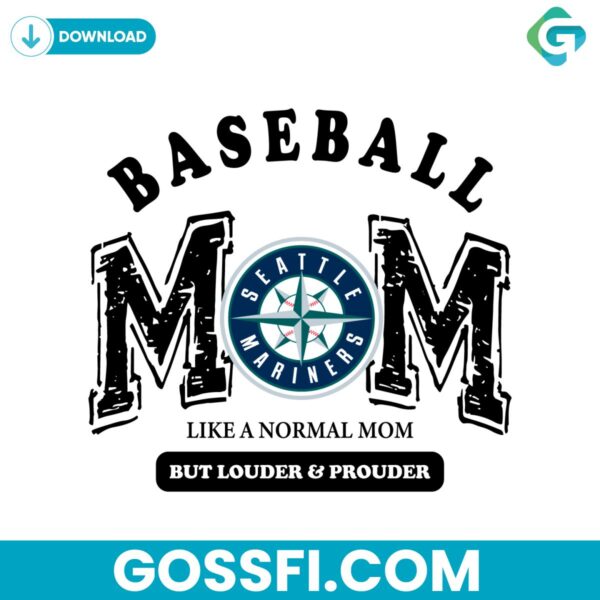 seattle-mariners-baseball-mom-like-a-normal-mom-but-louder-and-prouder-svg