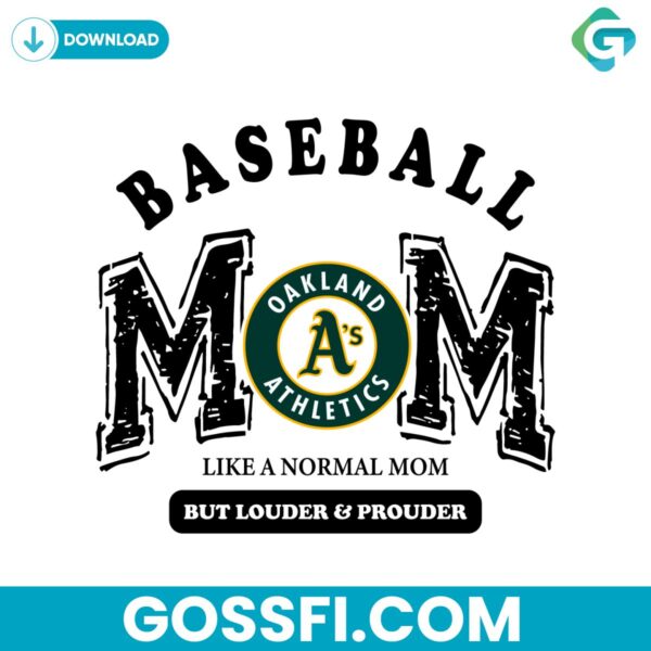 oakland-athletics-baseball-mom-like-a-normal-mom-but-louder-and-prouder-svg