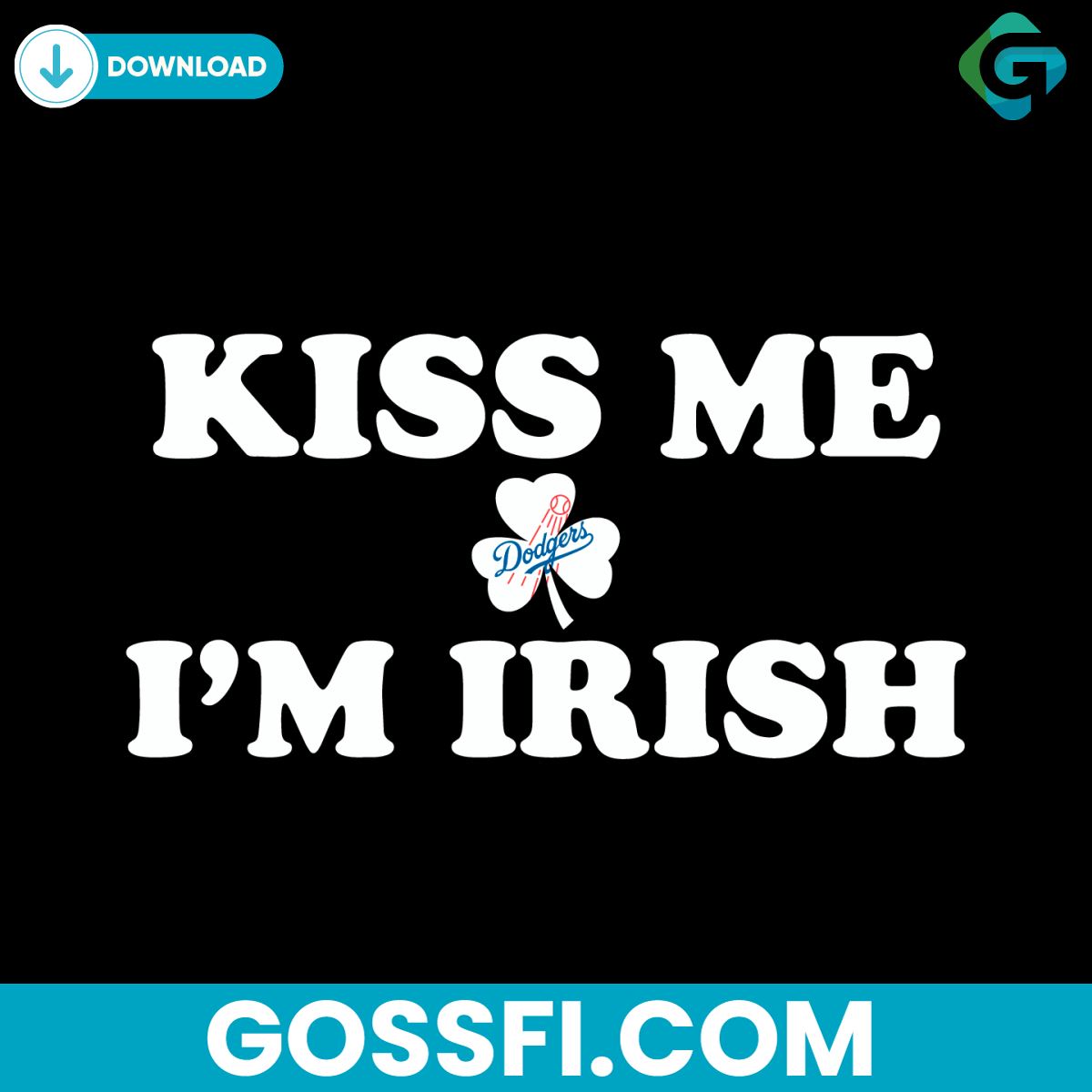 kiss-me-im-irish-los-angeles-dodgers-1883-svg-digital-download