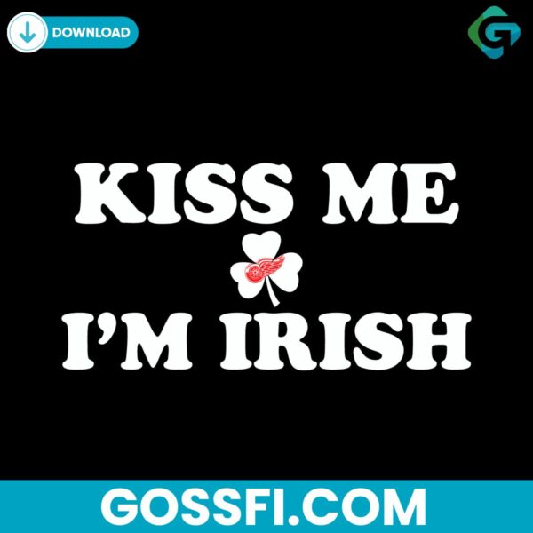 kiss-me-im-irish-detroit-red-wings-svg-digital-download