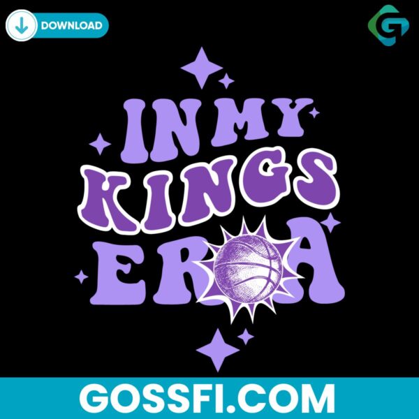 basketball-in-my-kings-era-nba-team-svg-digital-download
