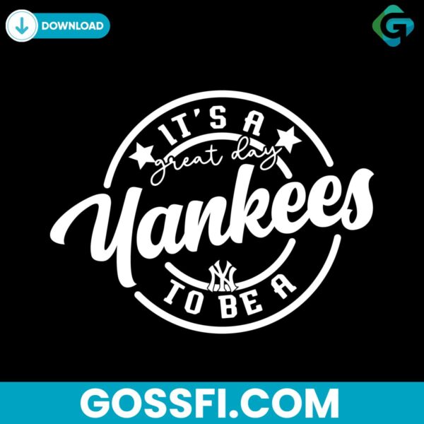 its-a-great-day-to-be-a-yankees-baseball-svg-digital-download