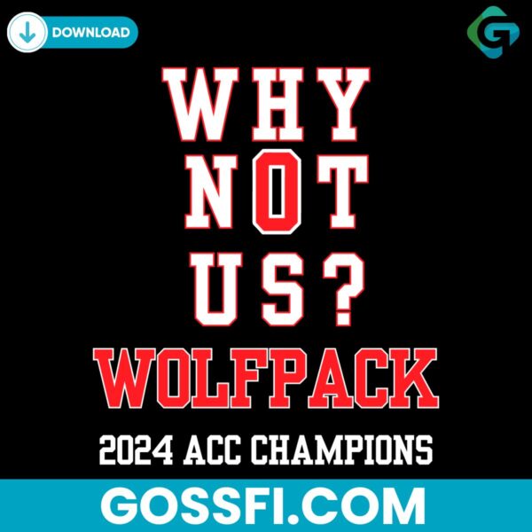 why-not-us-wolfpack-2024-acc-champions-svg
