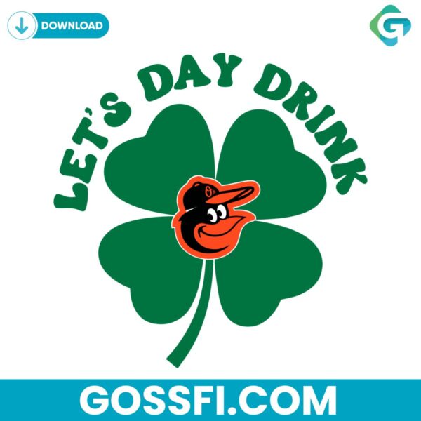 lets-day-drink-baltimore-orioles-baseball-st-patricks-day-svg