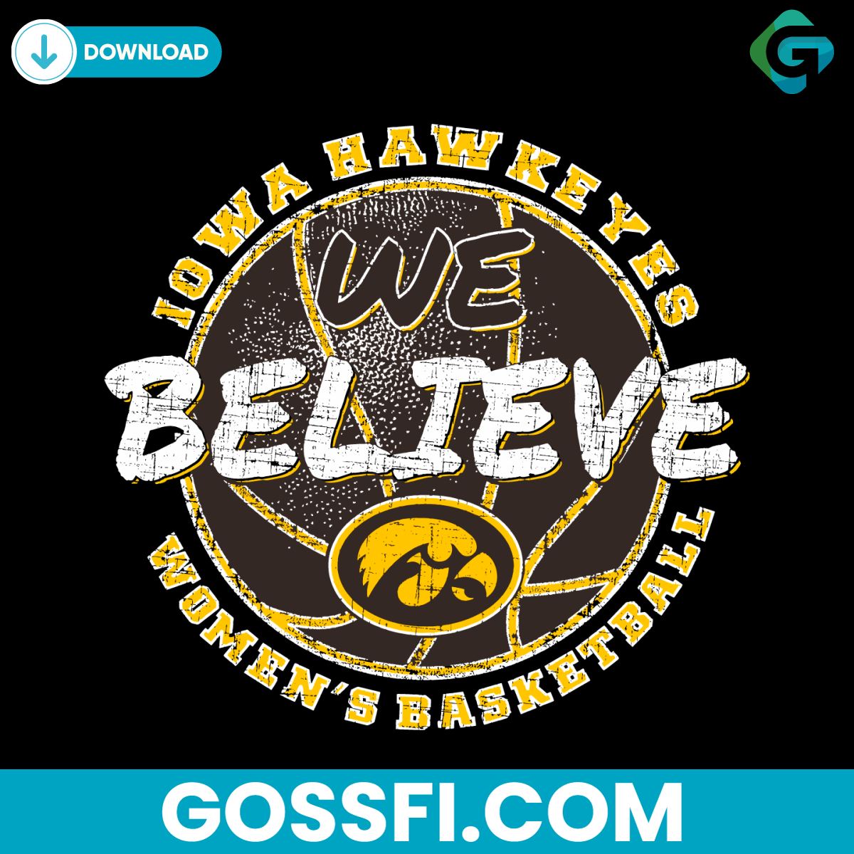 iowa-hawkeyes-we-believe-womens-basketball-png