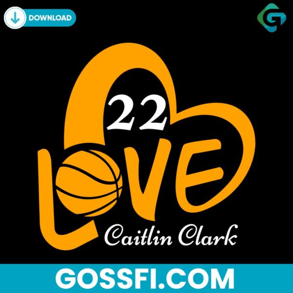 love-caitlin-clark-22-basketball-svg-digital-download