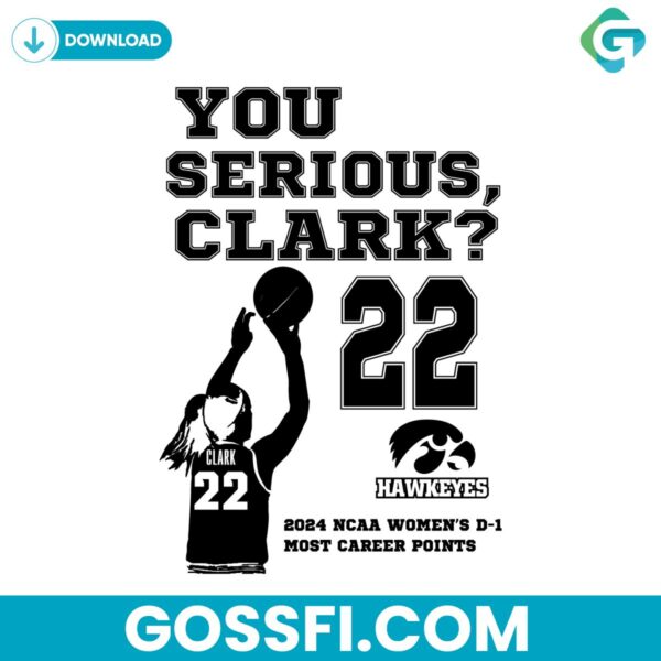 caitlin-clark-you-serious-iowa-hawkeyes-svg-digital-download