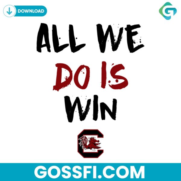 all-we-do-is-win-gamecocks-ncaa-svg-digital-download
