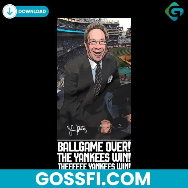 ballgame-is-over-the-yankees-win-john-sterling-forever-png