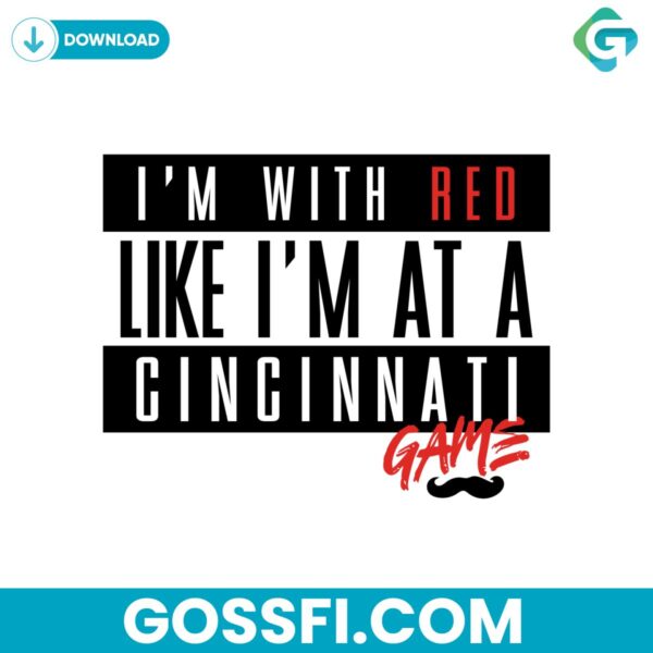 im-with-red-like-im-at-a-cincinati-game-baseball-svg
