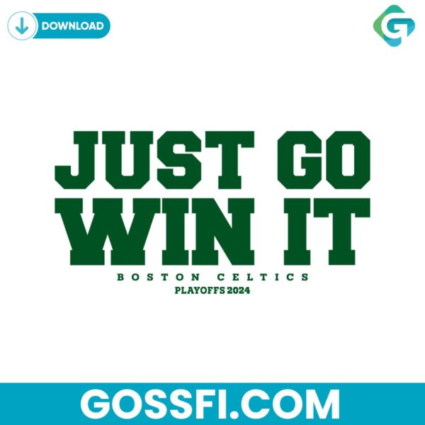 just-go-win-it-boston-celtics-playoff-2024-svg
