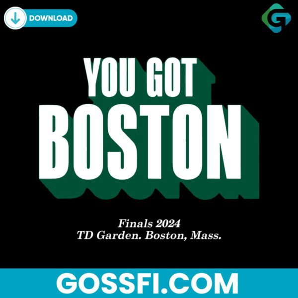 you-got-boston-finals-2024-td-garden-boston-mass-svg